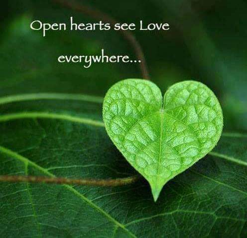 Open hearts see Love everywhere...